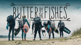 Butter by the fishes - The movie
